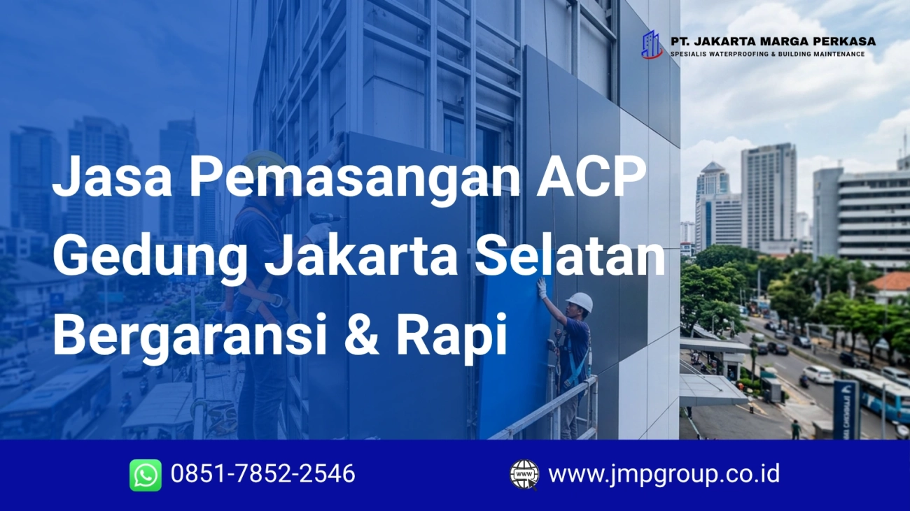 Jasa Pemasangan ACP Gedung Jakarta Selatan Bergaransi & Rapi