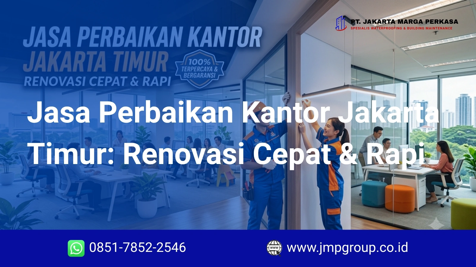 Jasa Perbaikan Kantor Jakarta Timur Renovasi Cepat & Rapi